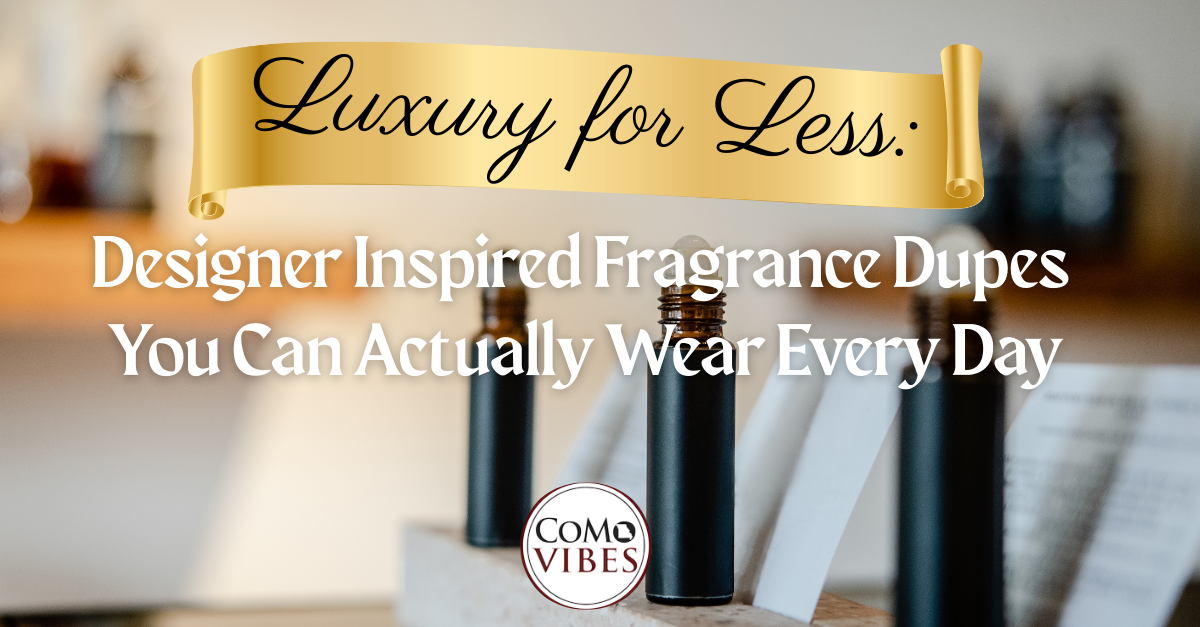 Luxury for Less: Designer Inspired Fragrance Dupes You Can Actually Wear Every Day