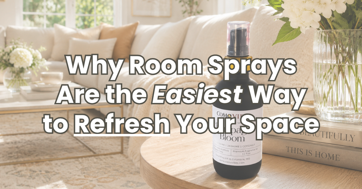 Why Room Sprays Are the Easiest Way to Refresh Your Space