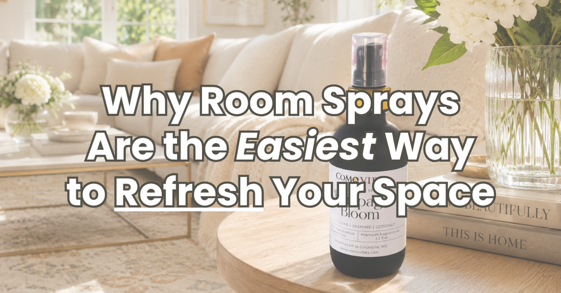 Why Room Sprays Are the Easiest Way to Refresh Your Space