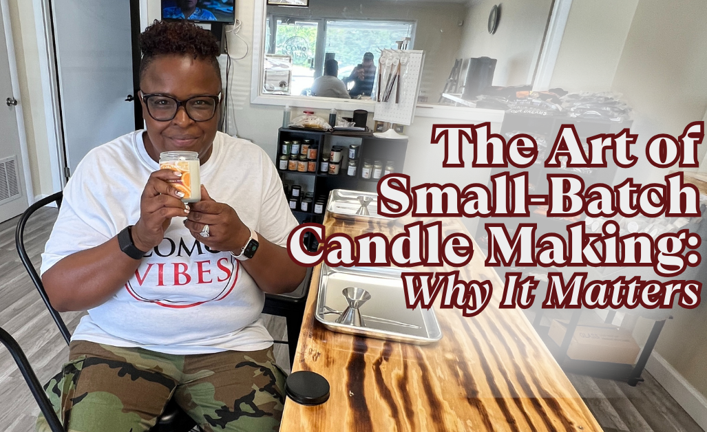 The Art of Small-Batch Candle Making: Why It Matters