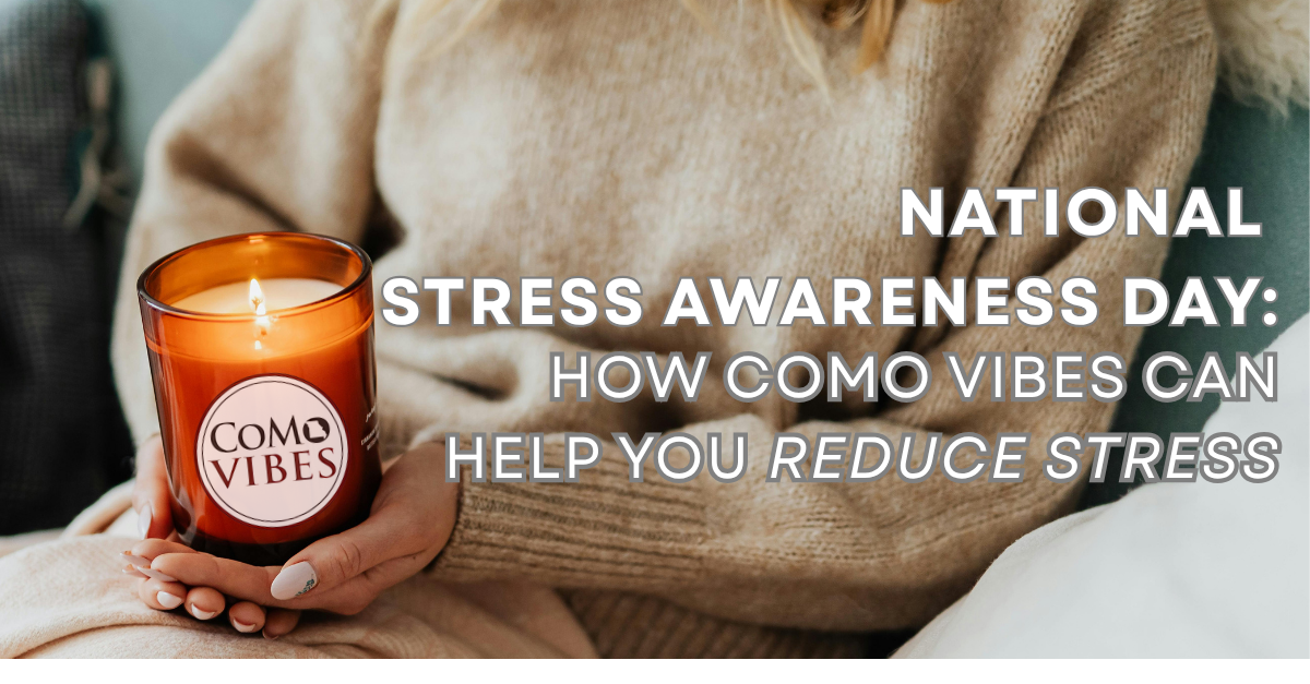 National Stress Awareness Day: How CoMo Vibes Can Help You Reduce Stress